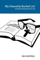 My Heavenly Bucket List: An Eternal Perspective for Life 1530501539 Book Cover