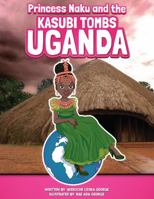 Princess Naku and the Kasubi Tombs - UGANDA 1957930020 Book Cover