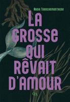 La grosse qui rêvait d'amour 2764454252 Book Cover