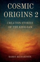 Cosmic Origins 2 (Khoi-San Mythological Legacy) B0GFYB55Q1 Book Cover