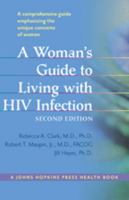 A Woman's Guide to Living with HIV Infection (A Johns Hopkins Press Health Book) 0801879140 Book Cover