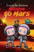 Izzy and Dee Adventures - Mission to Mars: Book 3 B0FD9V7QC6 Book Cover