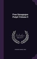 Free Synagogue Pulpit Volume 5 1355961769 Book Cover