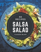 88 Salsa Salad Recipes: Home Cooking Made Easy with Salsa Salad Cookbook! B08P8D75T7 Book Cover