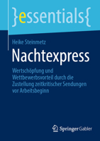 Nachtexpress: Wertschöpfung und Wettbewerbsvorteil durch die Zustellung zeitkritischer Sendungen vor Arbeitsbeginn (essentials) (German Edition) 3658455691 Book Cover
