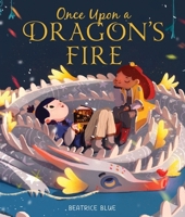 Once Upon a Dragon's Fire 0358272424 Book Cover