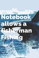 Notebook allows a fisherman Fishing: The Ultimate Fishing Log Book 120 pages (6"x 9") 1679154370 Book Cover