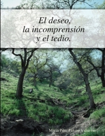 El deseo la incomprension y el tedio 1387231510 Book Cover