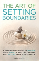 The Art of Setting Boundaries 1069303208 Book Cover