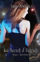 Le Secret d'Estrielz: Tome 1: R�v�lation 1070774316 Book Cover
