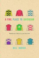 A Fine Place to Daydream: Racehorses, Romance, and the Irish 1400042798 Book Cover