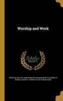 Worship and Work 1371788359 Book Cover