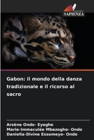 Gabon: il mondo della danza tradizionale e il ricorso al sacro (Italian Edition) 6207938364 Book Cover