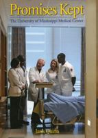 Promises Kept: The University of Mississippi Medical Center 1578068053 Book Cover