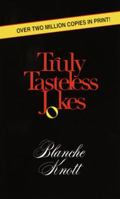 Truly Tasteless Jokes One (Truly Tasteless Jokes) 0345329201 Book Cover