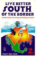 Live Better South of the Border 1889489026 Book Cover