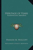 Heritage of Years: Kaleidoscopic Memories 1162786884 Book Cover