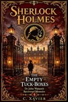 Sherlock Holmes The Empty Tuck-Boxes (Dr John Watson's Recovered Memoirs) B0HF2DC4PP Book Cover