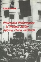 Proletarian Performance in Weimar Berlin 1571131264 Book Cover