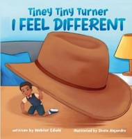 Tiney Tiny Turner I Feel Different 1739532406 Book Cover
