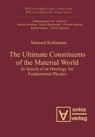 The Ultimate Constituents of the Material World: In Search of an Ontology for Fundamental Physics 3110325276 Book Cover