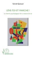 Lève-toi et marche !: Le chemin psychologique de la création de soi 2296993206 Book Cover