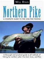 Northern Pike: A Complete Guide to Pike and Pike Fishing 1585740446 Book Cover