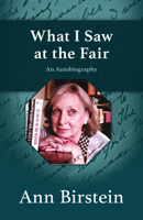 What I Saw at the Fair: An Autobiography 1504008464 Book Cover