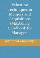 Valuation Techniques in Mergers and Acquisitions (M&A):The Handbook for Managers (Management & Strategy) B0HGH7511M Book Cover