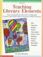 Teaching Literary Elements: Easy Strategies and Activities to Help Kids Explore and Enrich Their Experiences with Literature (Grades 4-8) 0590209450 Book Cover