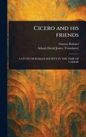 Cicero and His Friends 1023516918 Book Cover