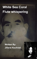 White Sea Coral Flute Whispering B0CNRYYJ1R Book Cover
