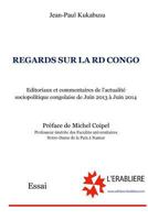 Regards Sur La Rd Congo: Editoriaux Et Commentaires de L'Actualite Sociopolitique Congolaise de Juin 2013 a Juin 2014 2981300466 Book Cover