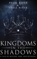 Kingdoms in the Shadows: A Tale of Mystery, War, and Betrayal B0CT47C1GF Book Cover