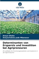 Determinanten von Ersparnis und Investition bei Agripreneuren: Ein Leitfaden für Forschungsstudenten und Investoren in der Agrarindustrie (German Edition) 6203828270 Book Cover