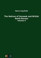 The Natives of Sarawak and British North Borneo 3864034256 Book Cover