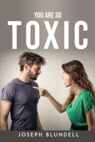 You Are So Toxic 1837618151 Book Cover