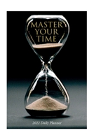 Master Your Time - 2022 Daily Planner 8027399904 Book Cover