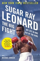 The Big Fight: My Life In and Out of the Ring 0452298040 Book Cover