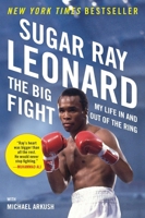 The Big Fight: My Life In and Out of the Ring 0670022721 Book Cover