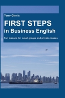 First Steps In Business English: Fun lessons for small groups and private classes B0CKX2LXDP Book Cover