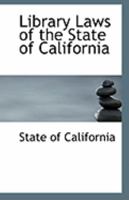 Library Laws of the State of California. Supplement. 1915 1372859012 Book Cover