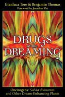 Drugs of the Dreaming: Oneirogens: Salvia divinorum and Other Dream-Enhancing Plants 159477174X Book Cover