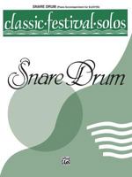 Classic Festival Solos (Snare Drum), Vol 1: Solo Book 0769217850 Book Cover