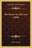 The House on the Scar (Classic Reprint) 1165682672 Book Cover