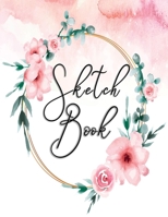 Sketch Book: Sketchbook Personalized Artist: 110 pages, Sketching, Drawing and Creative Doodling. Notebook and Sketchbook to Draw and Journal (Workbook and Handbook) 169786354X Book Cover