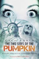 The Two Sides of The Pumpkin: An incredible, thrilling story in the Globalization and Internet Era 1492830283 Book Cover