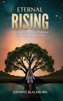 Eternal Rising: Inspiring Your Greater Potential and Illuminating Your Way 0578666421 Book Cover