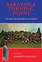 Saratoga Turning Point: The Shot That Gave Birth to a Nation! B0FGKS313S Book Cover