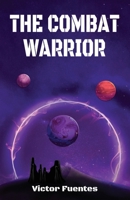 The Combat Warrior 166292397X Book Cover